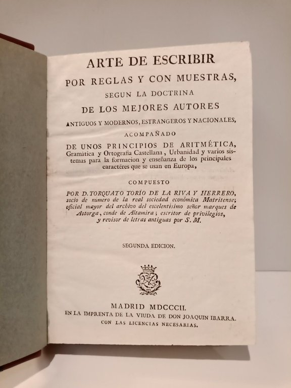 Arte de escribir por reglas y con muestras, según la …