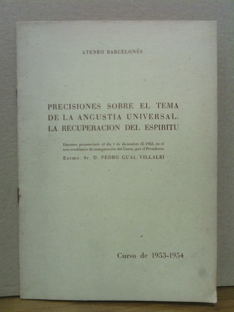 Ateneo Barcelonés: Pecisiones sobre el tema de la angustia universal. …