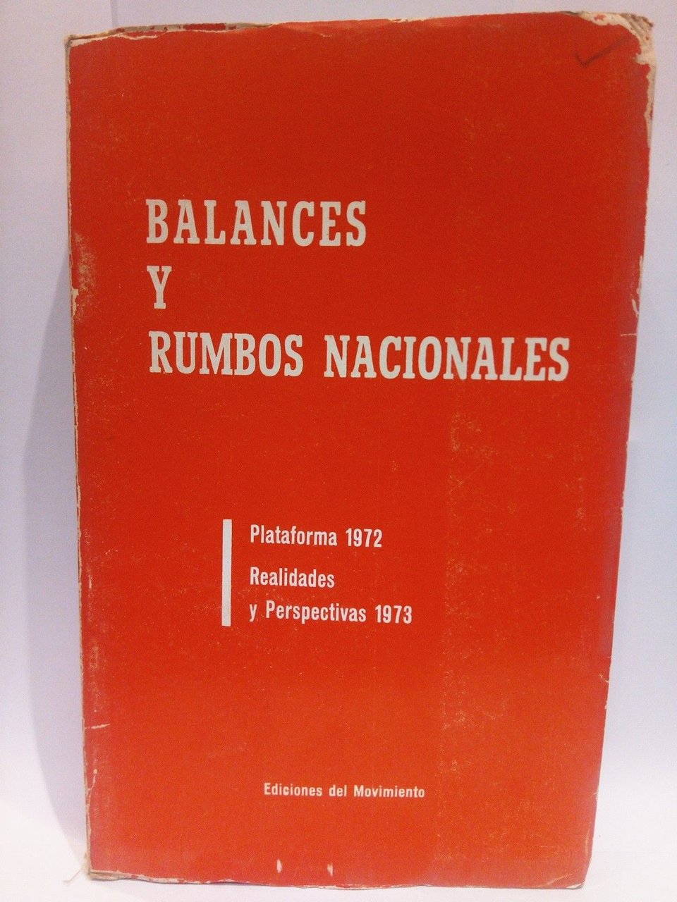 Balances y rumbos nacionales: Plataforma 1972; Realidades y perspectivas 1973