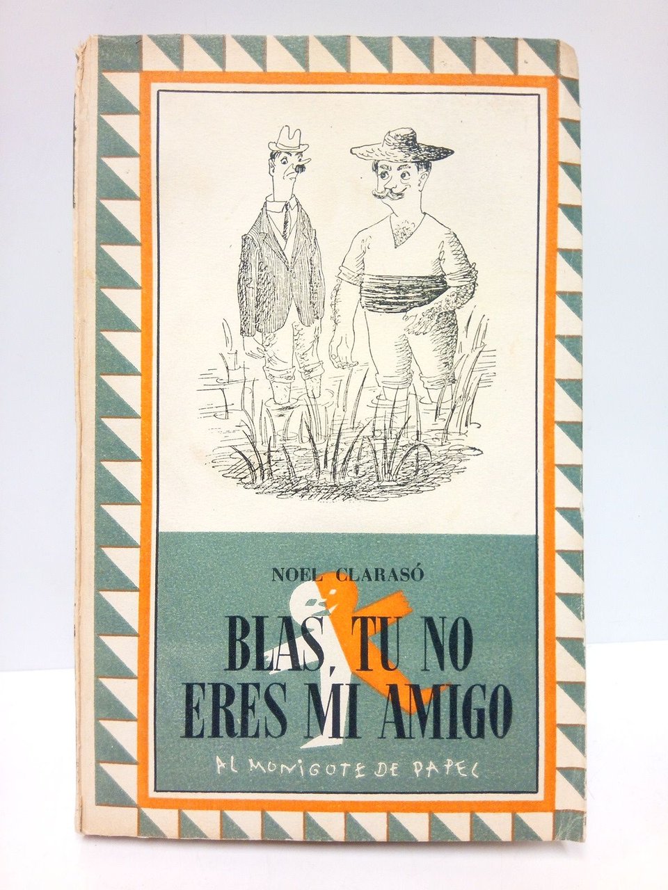 Blas, tú no eres mi amigo. (Novela de la vida …