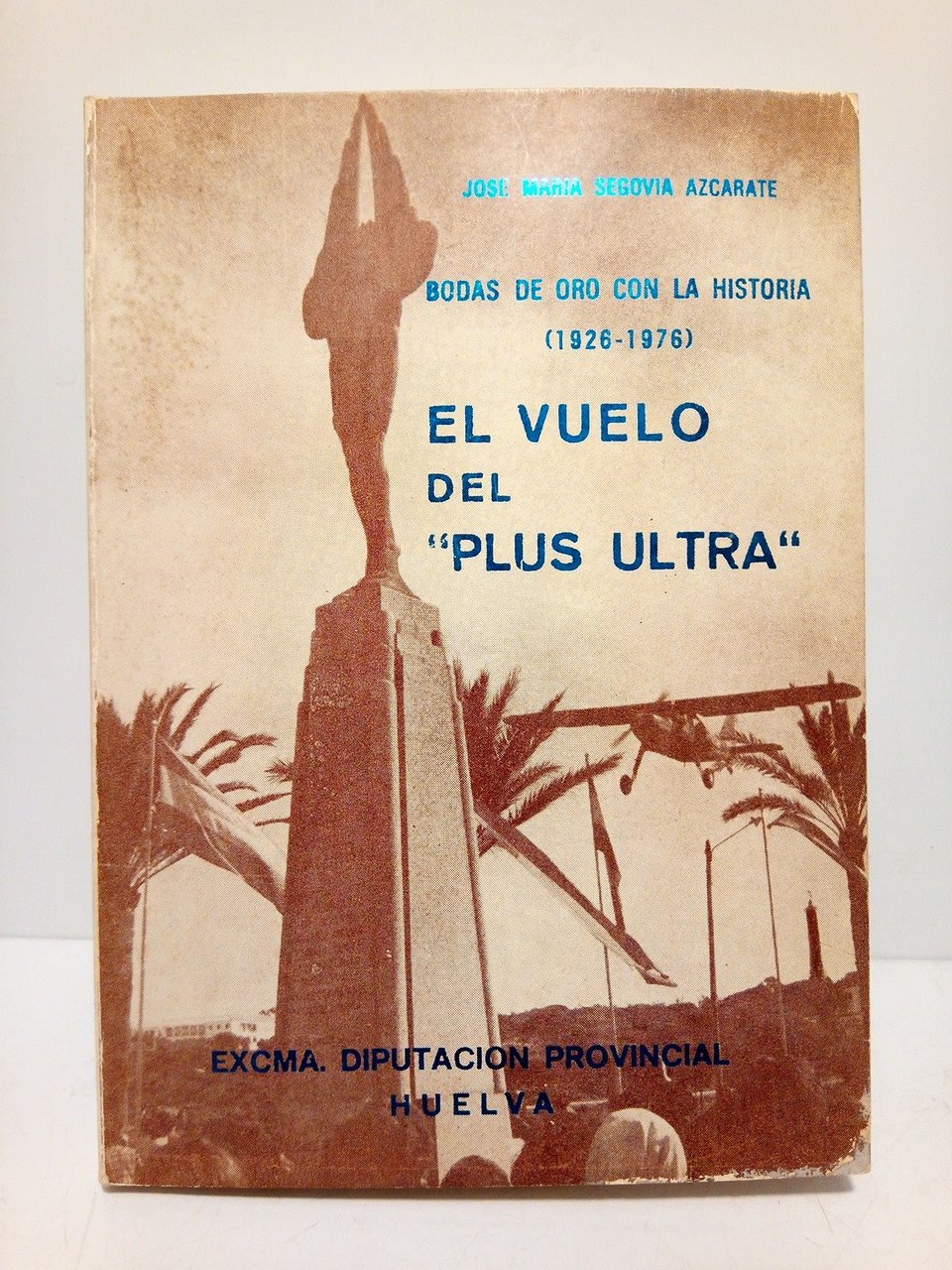 Bodas de oro con la Historia (1926-1976): EL VUELO DEL …