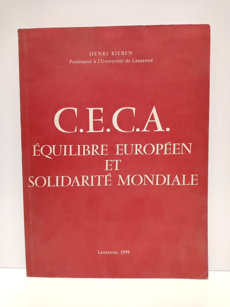 C.E.C.A.: Equilibre européen et solidarité mondiale