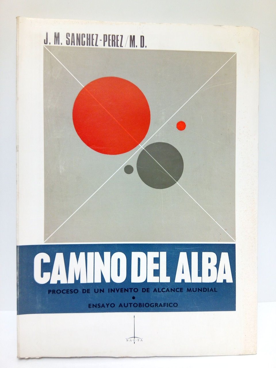 Camino del alba: Proceso de un invento de alcance mundial. …