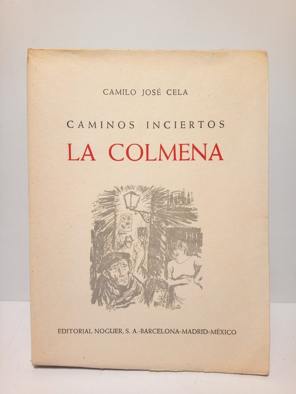 Caminos inciertos: LA COLMENA / Incluye las notas de Cela …