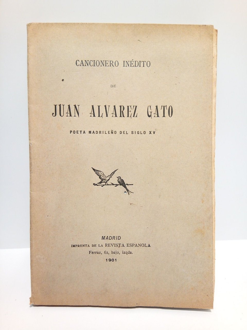 Cancionero inédito / de Juan Alvarez Gato, Poeta madrileño del …