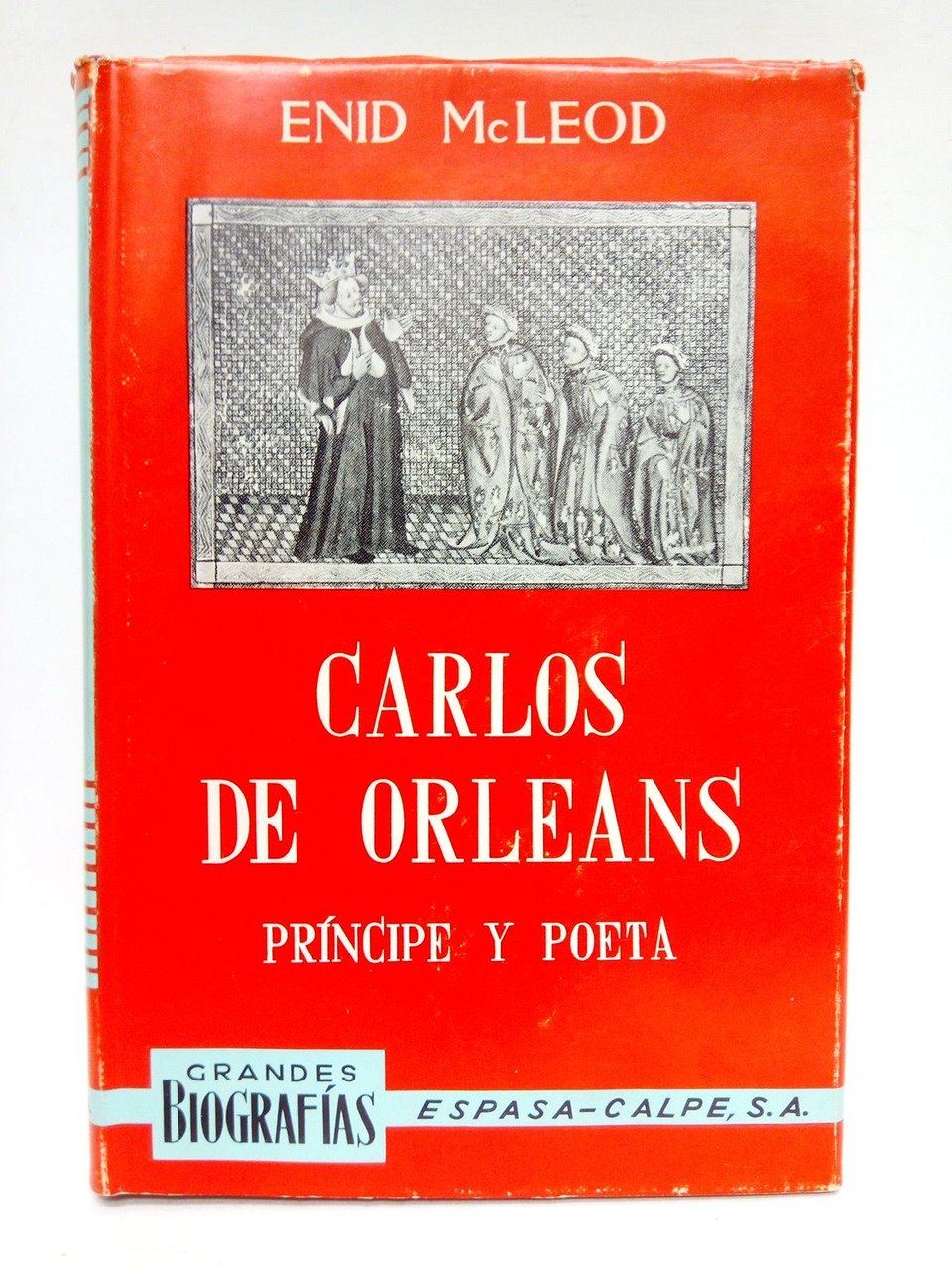 Carlos de Orleans: Príncipe y poeta / Traduc. del inglés …