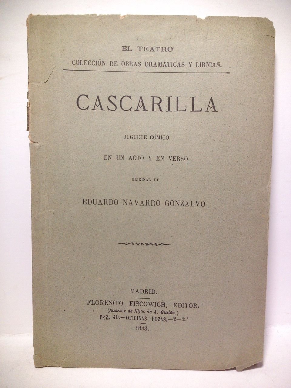 Cascarilla. (Juguete cómico en un acto y en verso. Estrenado …