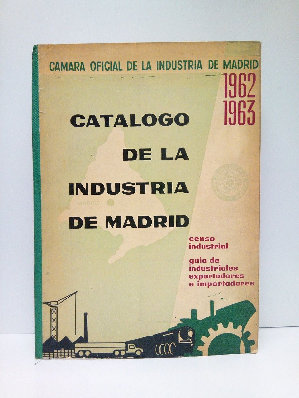 Catálogo de la Industria de Madrid, 1962 - 1963: Censo …