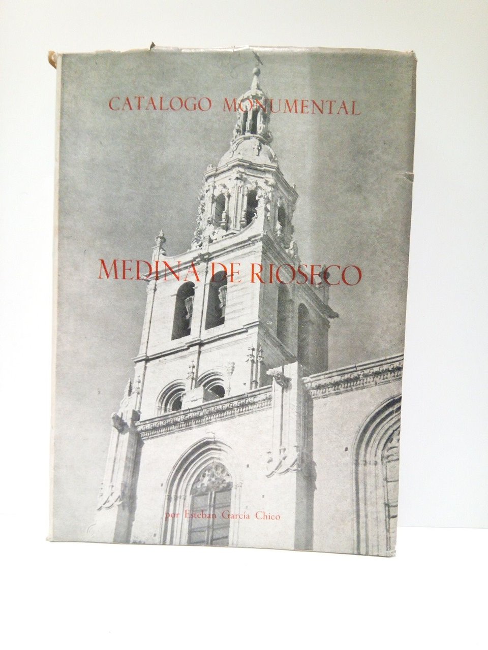 Catálogo Monumental de la Provincia de Valladolid: MEDINA DE RIOSECO …