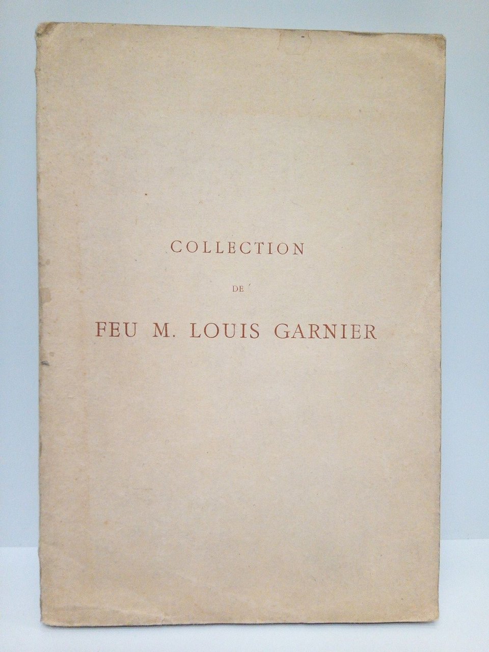 Catalogue des Estampes Anciennes & Modernes. Principalement de l'Ecole Française …