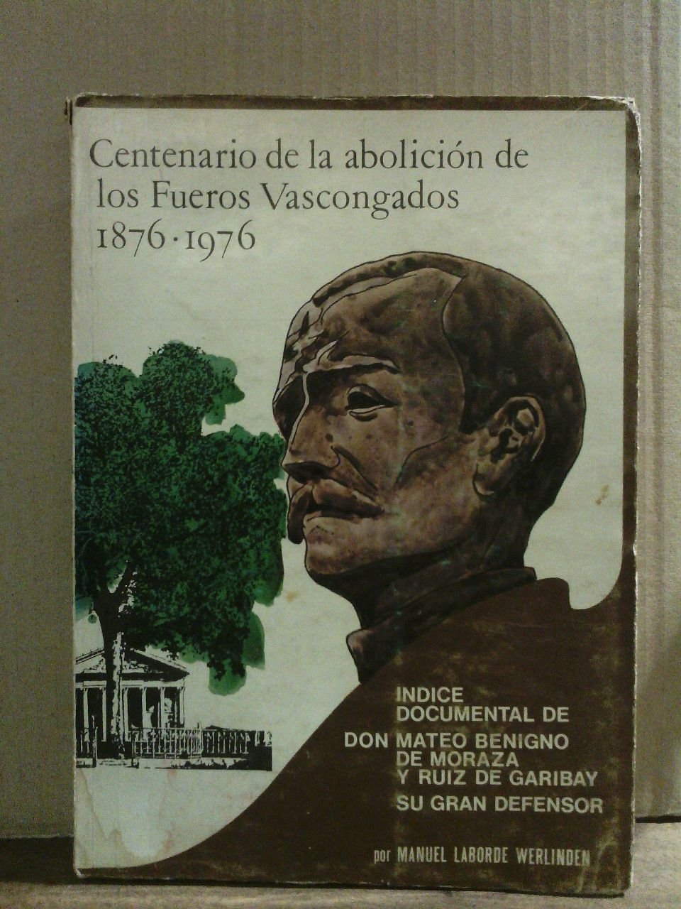 Centenario de la abolición de los Fueros Vascongados. (1876-1976): Indice …