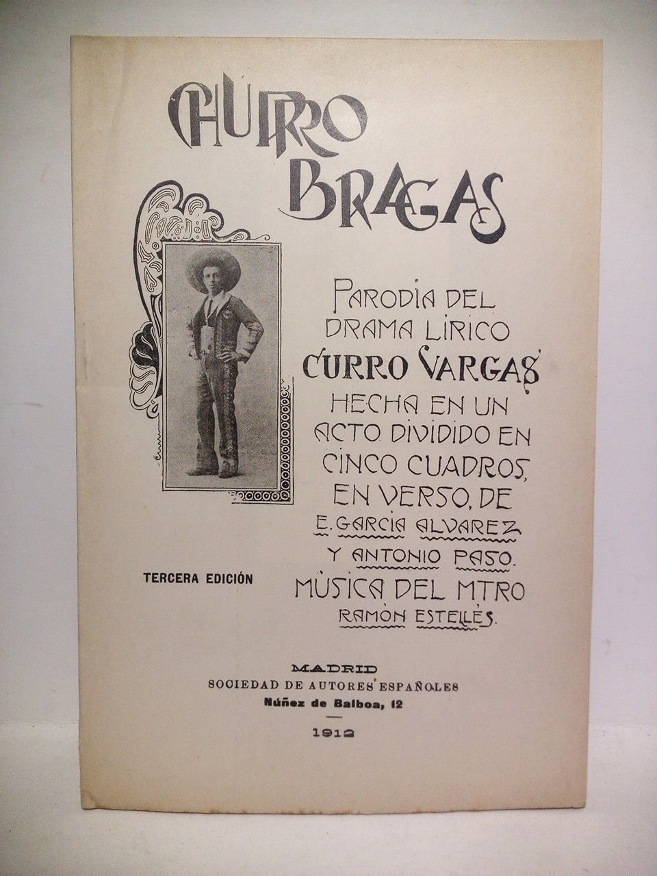 Churro Bragas. (Parodia del drama lírico "Curro Vargas", hecha en …