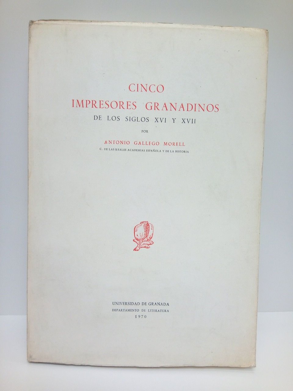 Cinco Impresores Granadinos de los siglos XVI y XVII