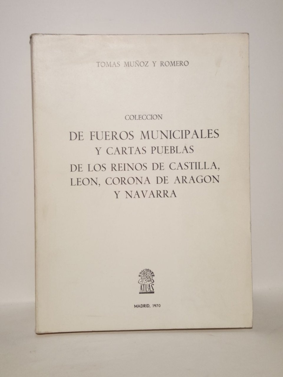 Colección de Fueros Municipales y Cartas Pueblas de los reinos …