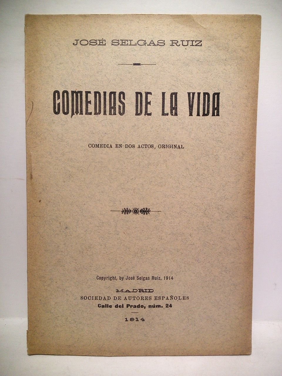 Comedias de la vida. (Comedia en dos actos. Representada por …