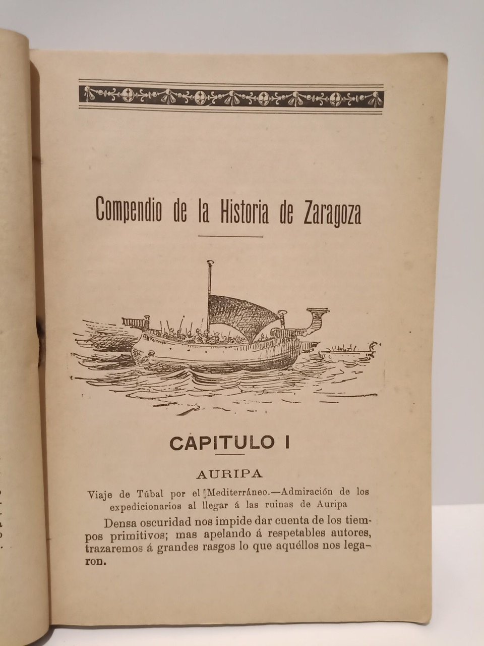 Compendio de la historia de Zaragoza. [Sus Hechos heroicos, Glorias …