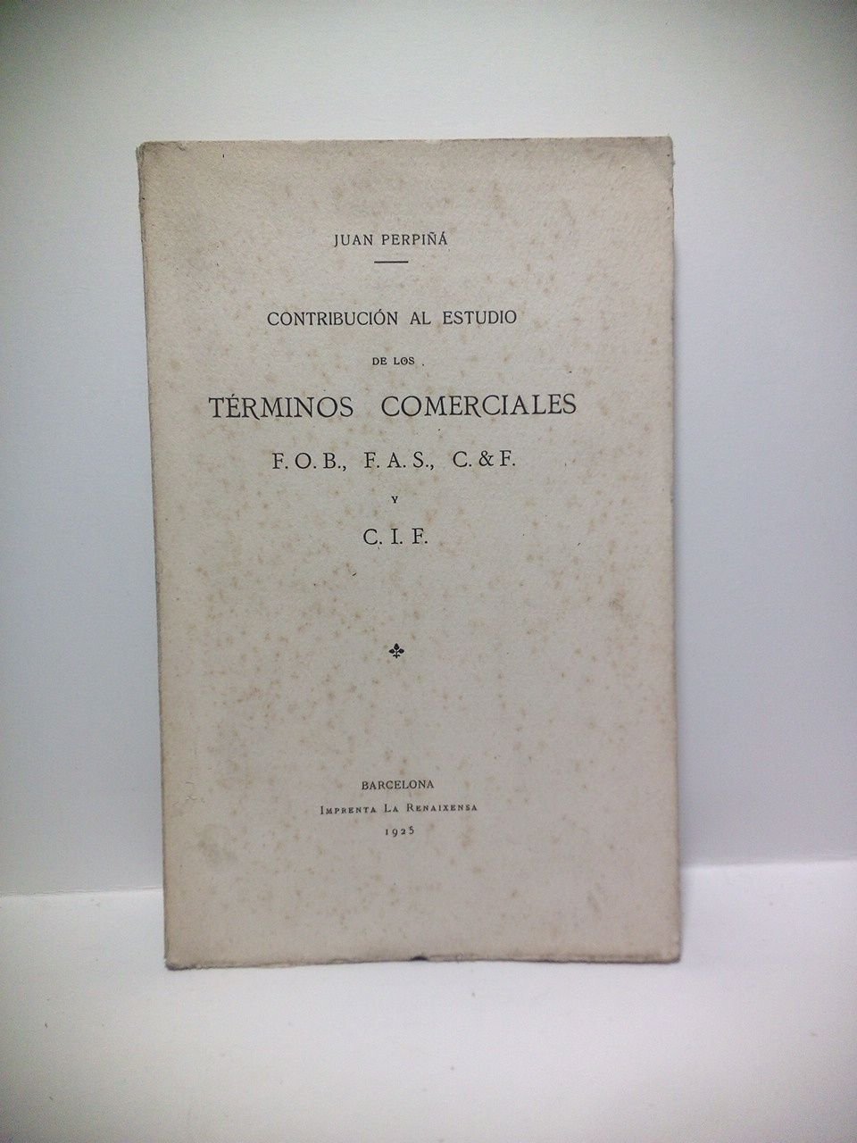 Contribución al estudio de los términos comerciales F. O. B., …