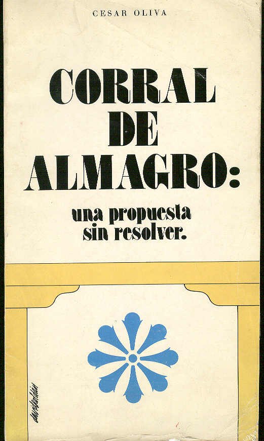 Corral de almagro: una respuesta sin resolver / [Cubierta diseñada …