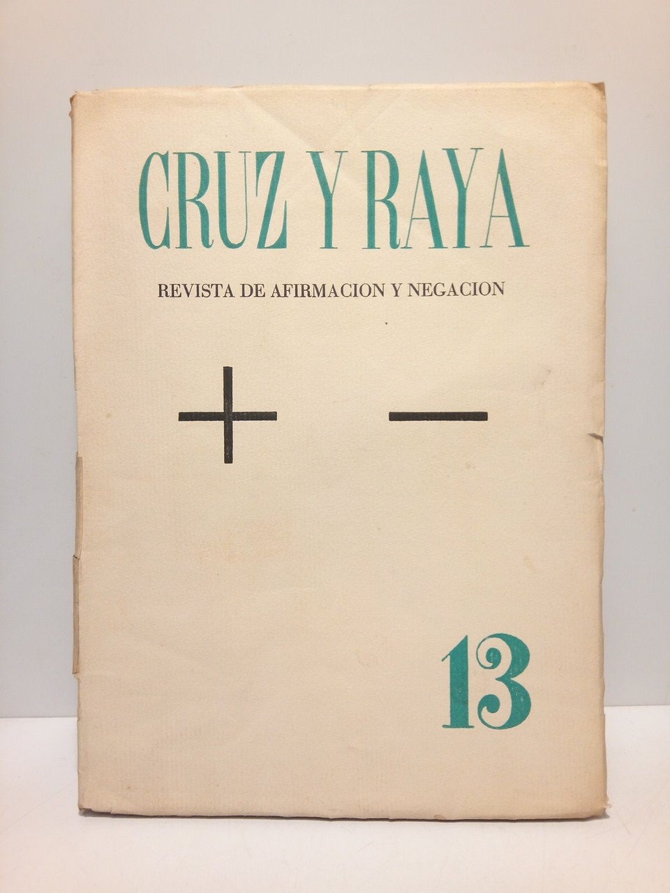 Cruz y Raya. Revista de Afirmación y Negación. Nº 13, …