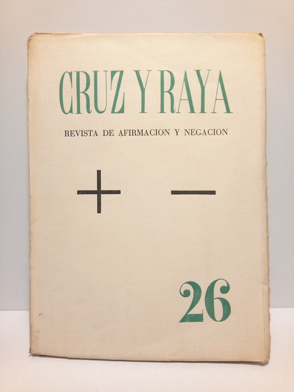 Cruz y Raya. Revista de Afirmación y Negación. Nº 26, …