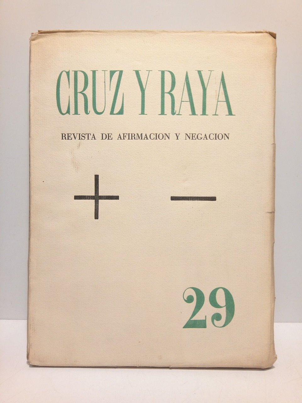 Cruz y Raya. Revista de Afirmación y Negación. Nº 29, …