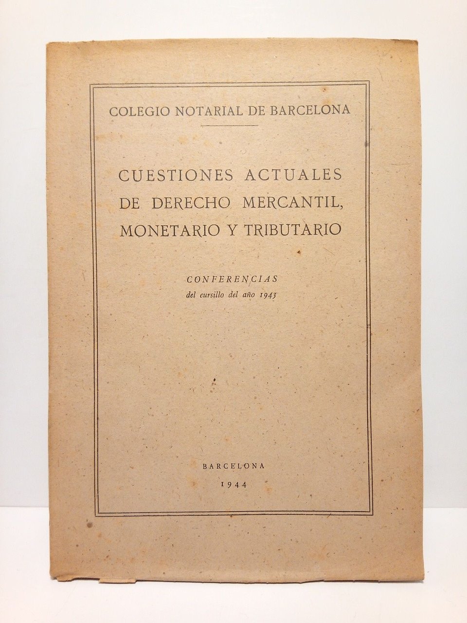 Cuestiones actuales de Derecho Mercantil, Monetario y Tributario. (Conferencias del …