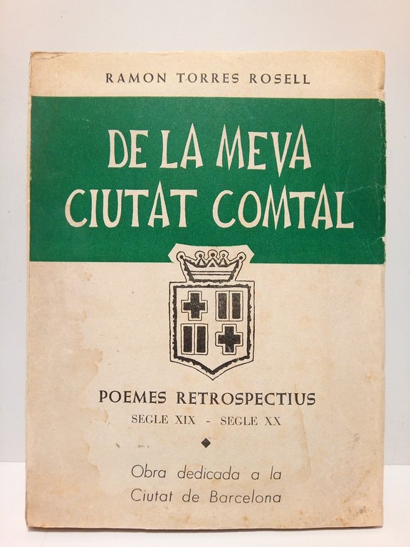 De la meva ciutat comtal ( Poemes retrospectius. Segle XIX …