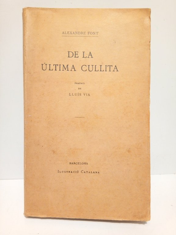 De la ultima cullita / Prefaci de LLuís Via