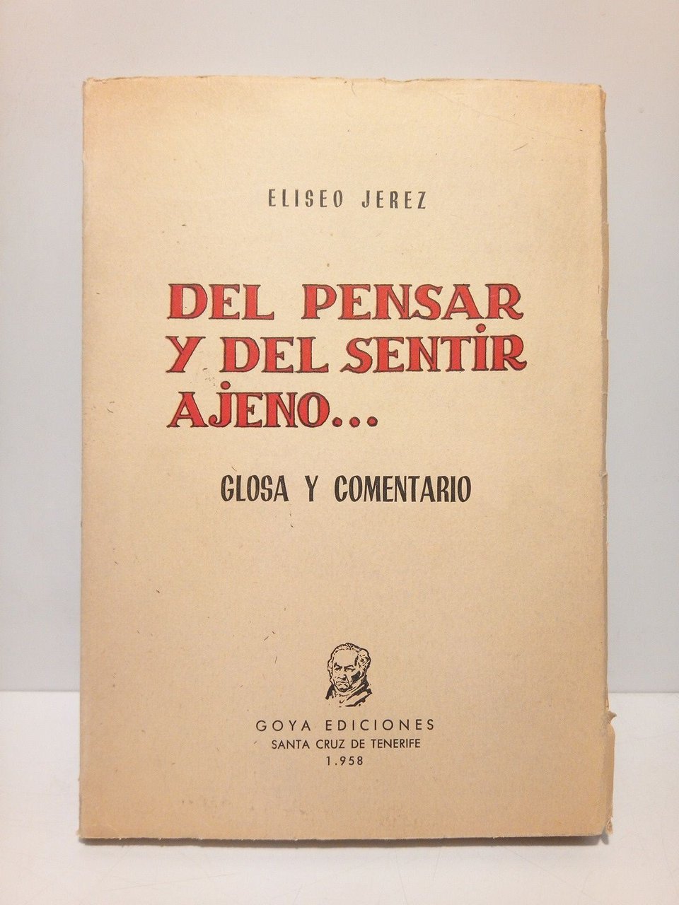 Del pensar y del sentir ajeno. (Glosa y comentario)