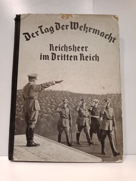 Der Tag der Wehrmacht, Nürenberg 1935 / Mit Einleitungsworten des …