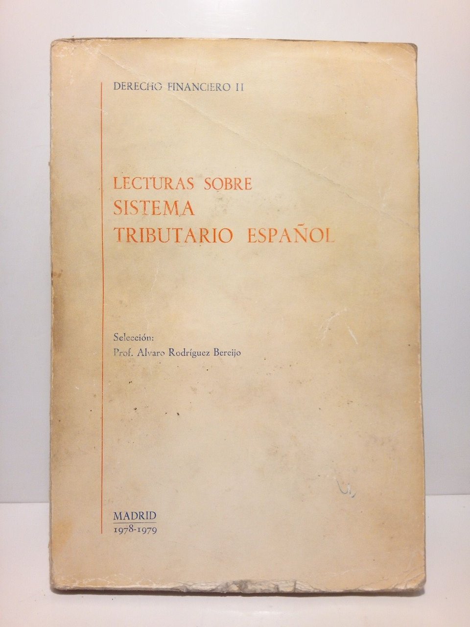 Derecho Financiero II: Lecturas sobre Sistema Tributario Español / Selección …