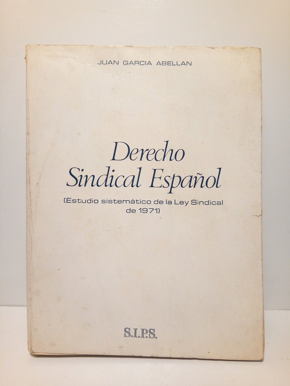 Derecho Sindical Español: Estudio sistemático de la Ley Sindical de …