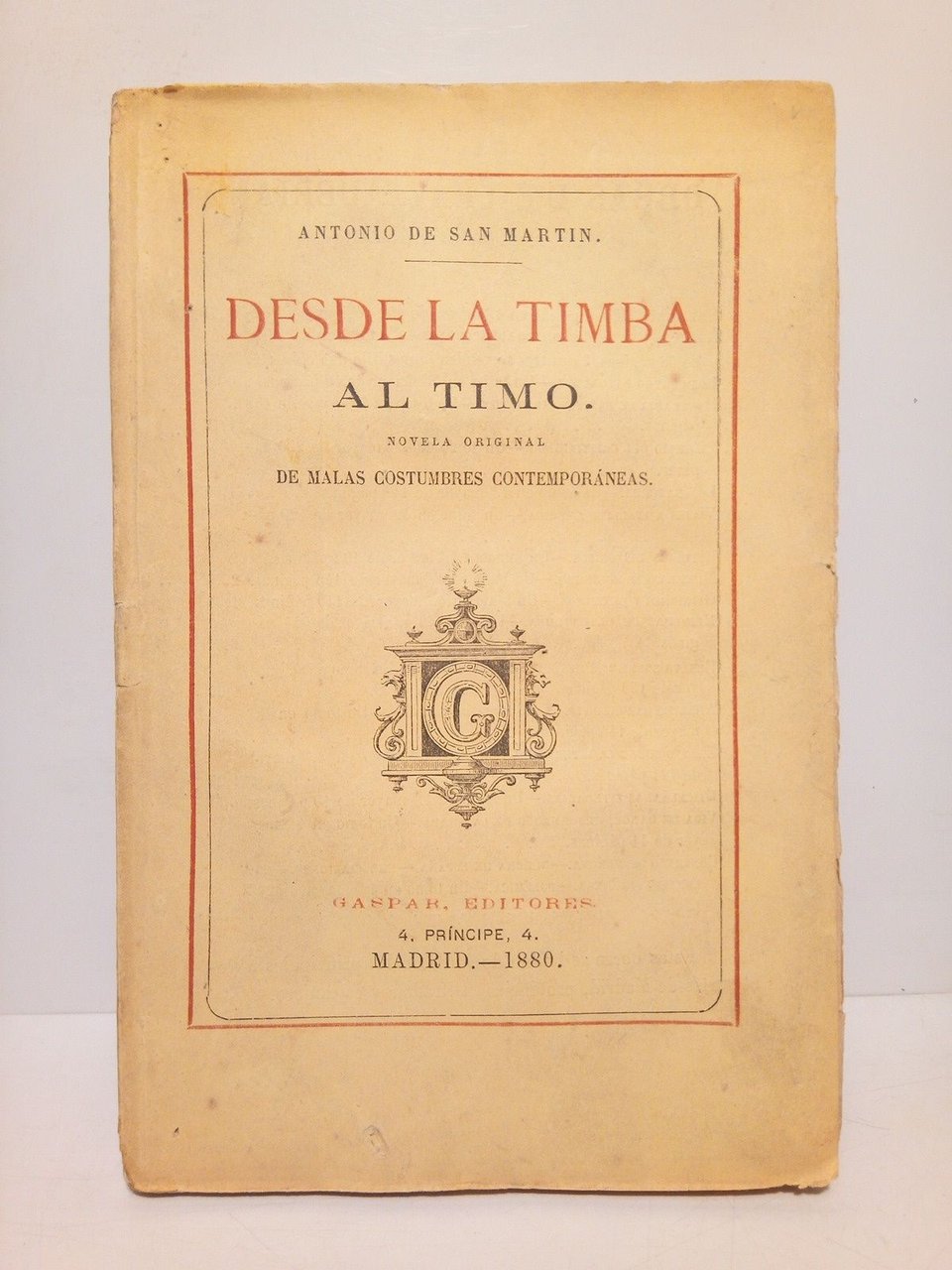 Desde la timba al timo: Novela de malas costumbres contemporáneas. …