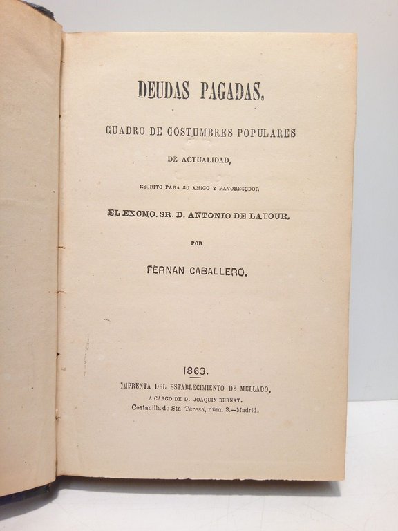 Deudas pagadas: Cuadros de costumbres populares de actualidad. Escrito para …