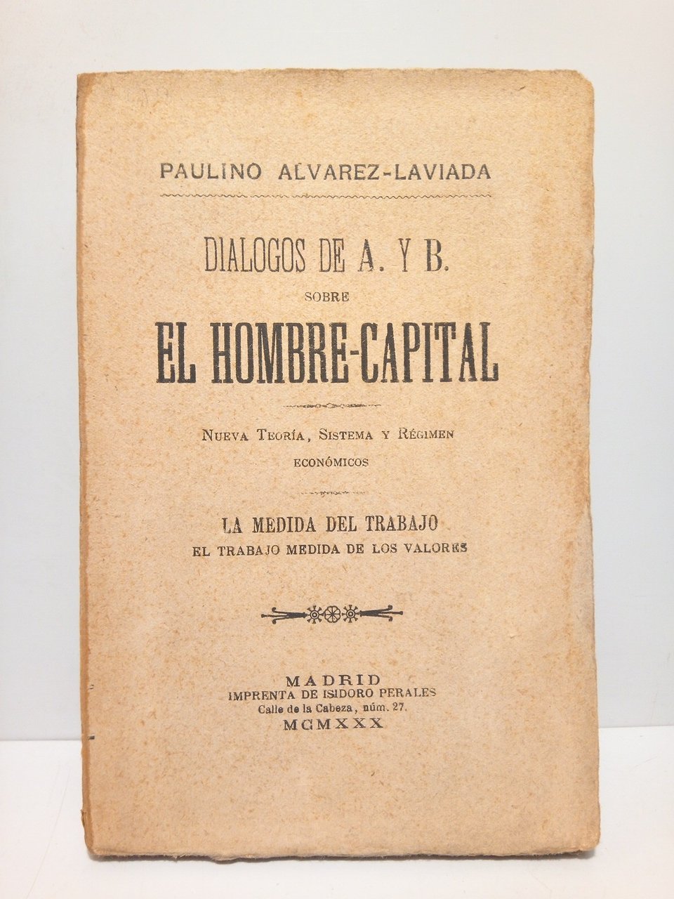 Dialogos de A. y B. sobre el hombre-capital. Nueva teoría, …