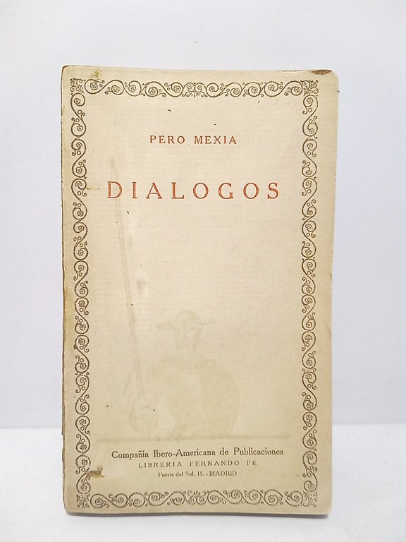 Diálogos del Ilustre Cavallero Pedro Mexía