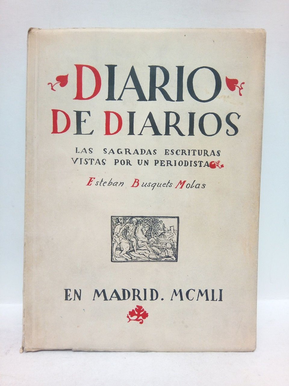 Diario de Diarios: Las Sagradas Escrituras vistas por un periodista …