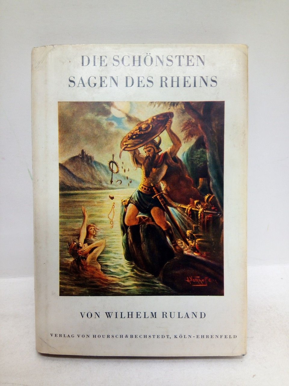 Die Schönsten Sagen des Rheins / Illustriert von Adolf Volkhoven …