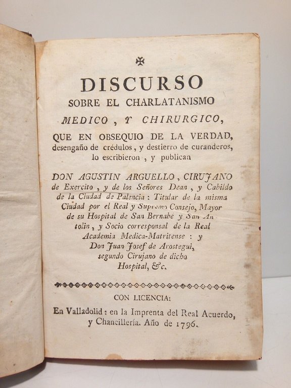 Discurso sobre el charlatanismo médico, y chirurgico, que en obsequio …