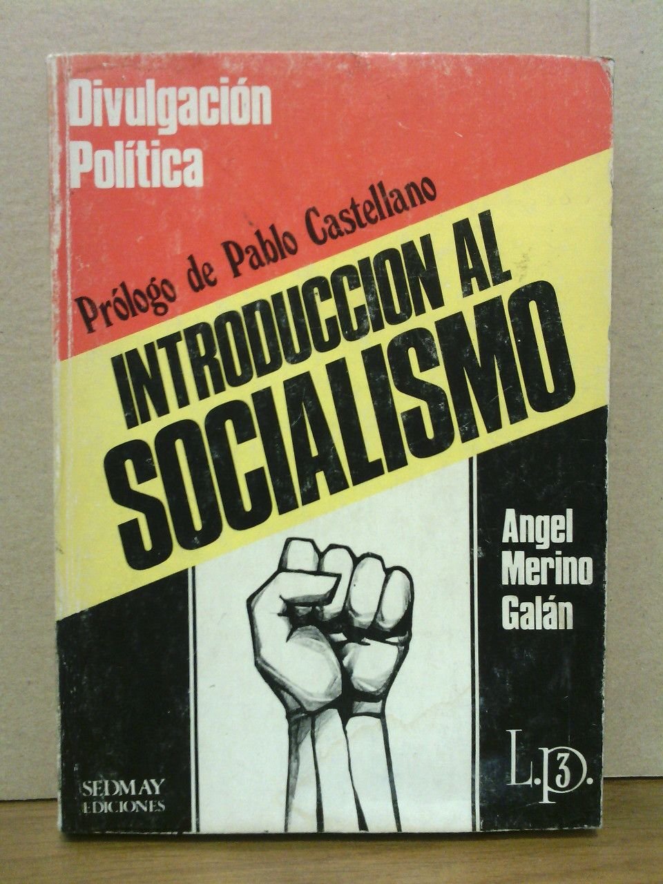 Divulgación política: INTRODUCCION AL SOCIALISMO / Prol. de Pablo Castellano