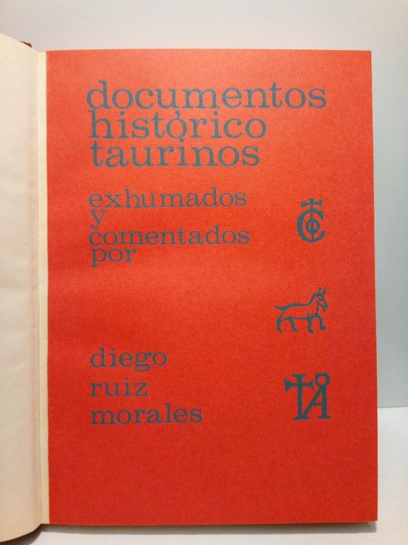 Documentos histórico taurinos / exhumados y comentados npor Diego Ruiz …