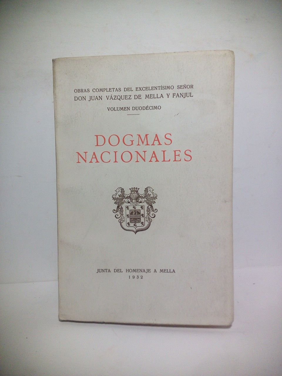 Dogmas Nacionales / Prólogo de Esteban de Bilbao y Eguía; …