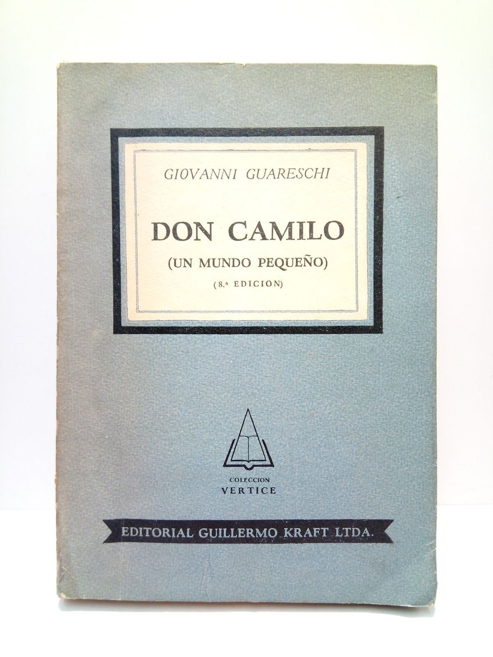 Don Camilo (un mundo pequeño) / Traducción de Fernando Anselmi, …