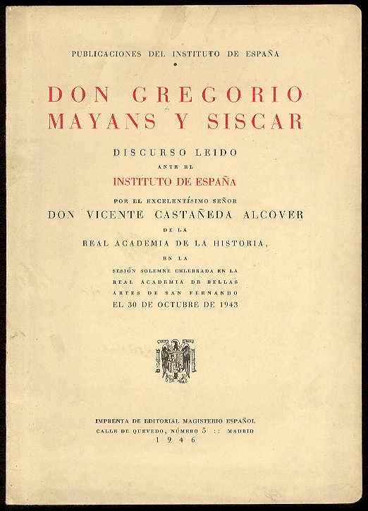Don Gregorio Mayans y Siscar. (Discurso ante el Instituto de …