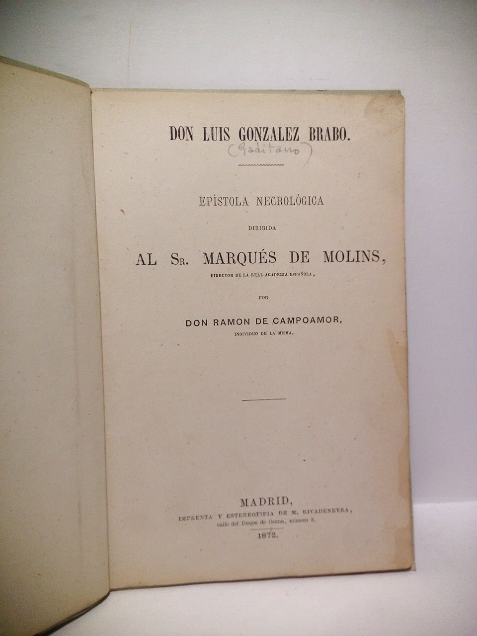Don Luis González Brabo: Epístola necrológica [en verso] dirigida Al …
