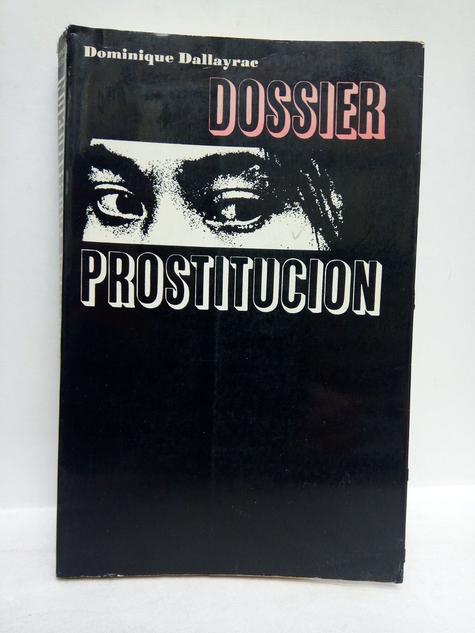Dossier prostitución / Traduc. de Antonio Valiente
