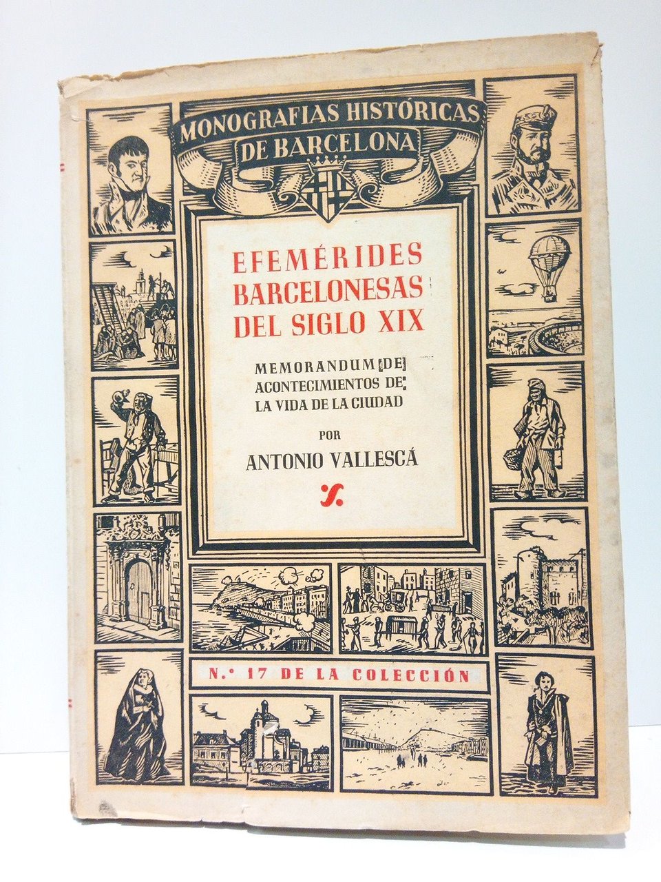 Efemérides barcelonesas del siglo XIX: Memorandum de acontecimientos históricos, políticos, …