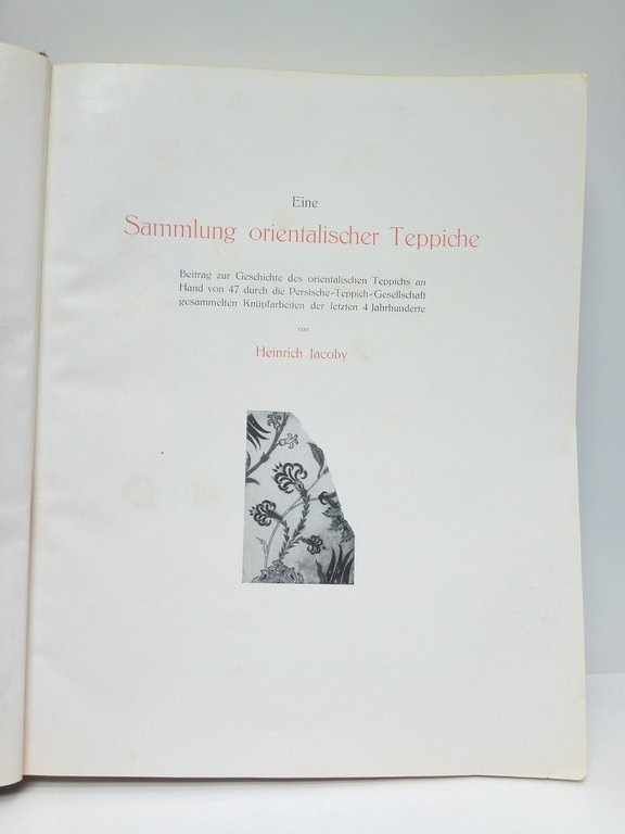 Eine Sammlung orientalischer Teppiche. Beitrag zur Geschichte des orientalischen Teppichs. …