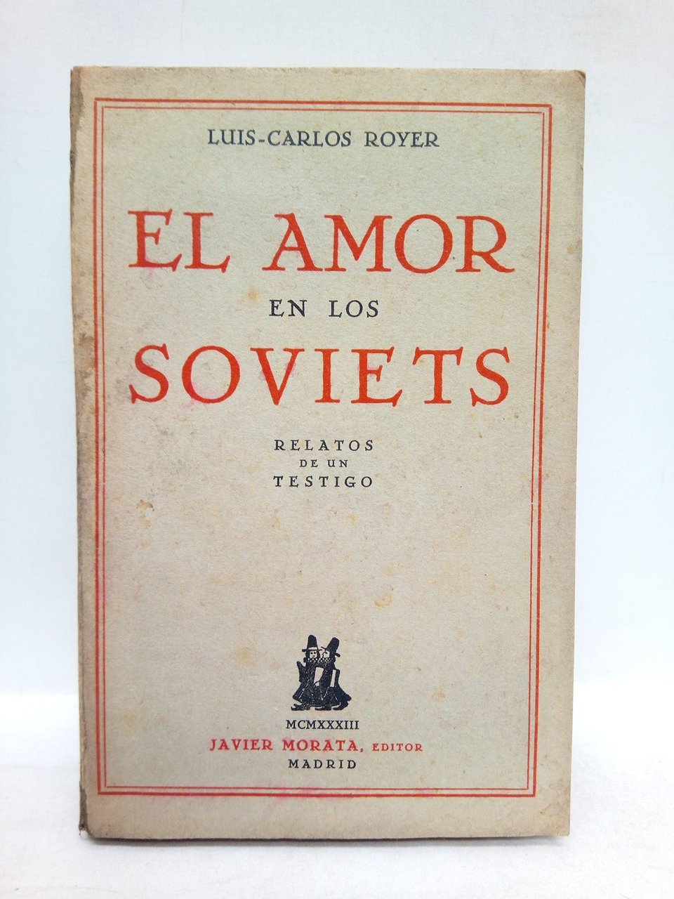 El amor en los soviets: Relatos de un testigo