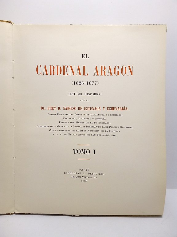 El Cardenal Aragón (1626-1677): Estudio histórico. [TOMO I]